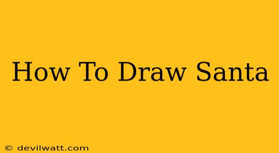 How To Draw Santa