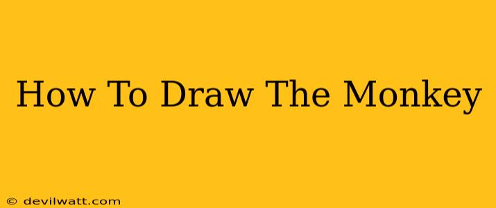 How To Draw The Monkey