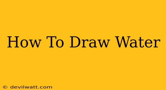 How To Draw Water