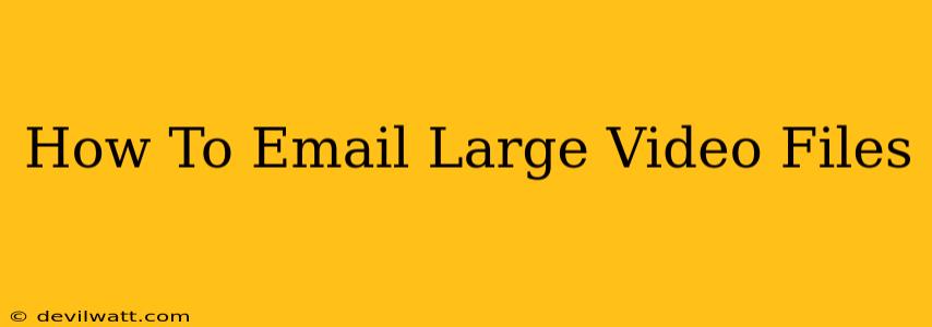 How To Email Large Video Files