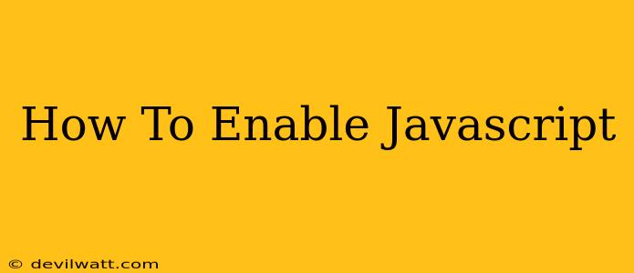 How To Enable Javascript