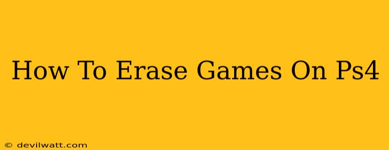 How To Erase Games On Ps4