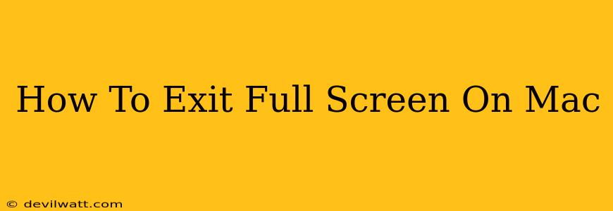 How To Exit Full Screen On Mac