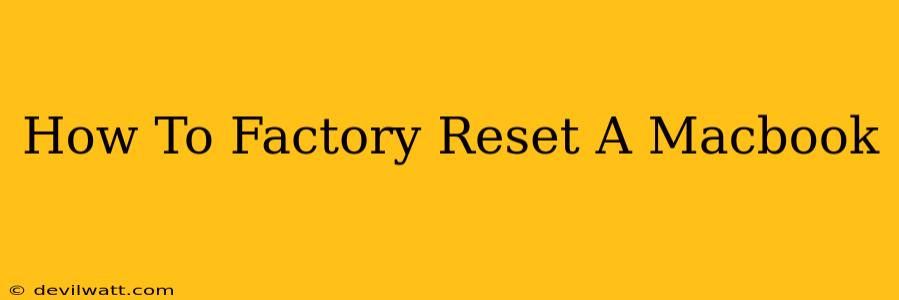 How To Factory Reset A Macbook