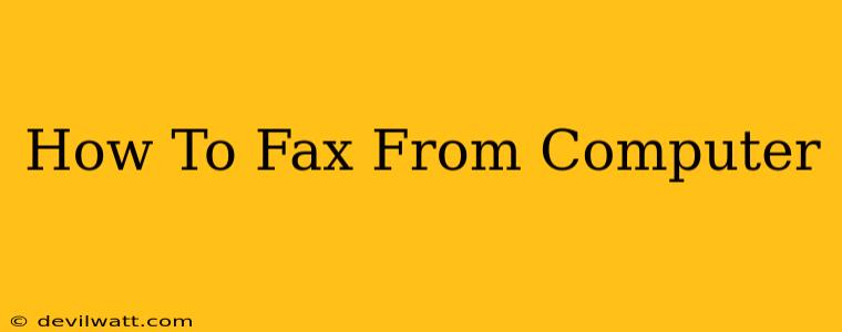 How To Fax From Computer