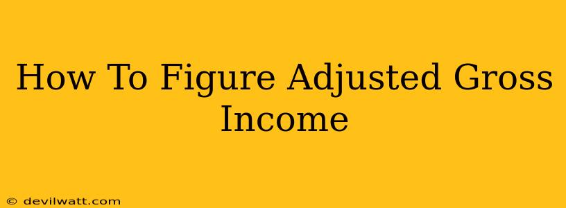 How To Figure Adjusted Gross Income