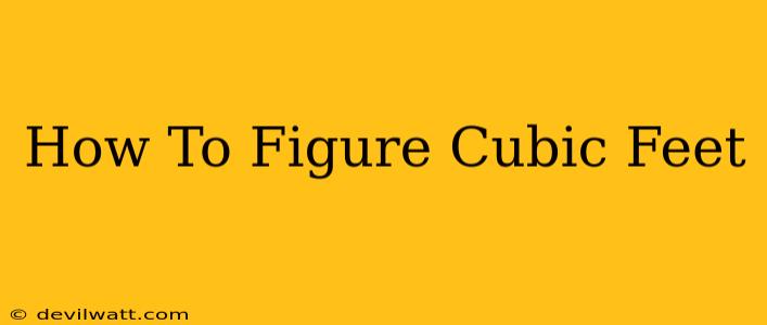 How To Figure Cubic Feet