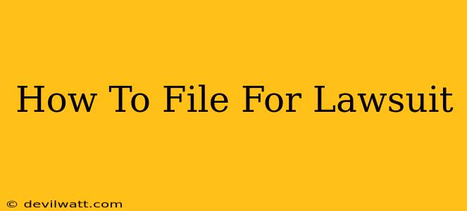 How To File For Lawsuit