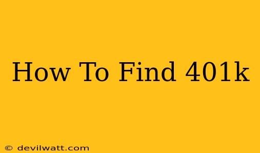 How To Find 401k