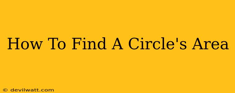 How To Find A Circle's Area