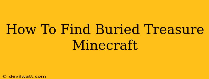 How To Find Buried Treasure Minecraft