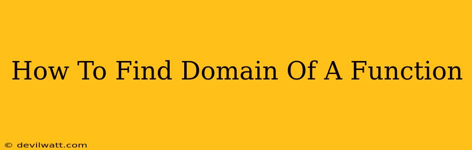 How To Find Domain Of A Function