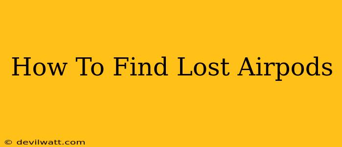 How To Find Lost Airpods