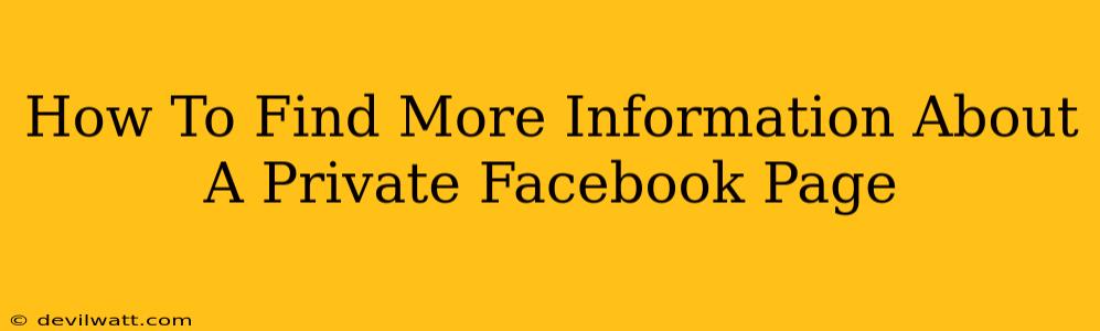 How To Find More Information About A Private Facebook Page