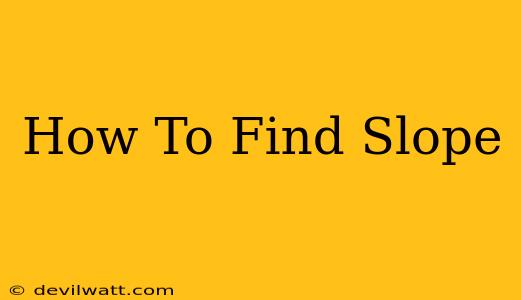 How To Find Slope