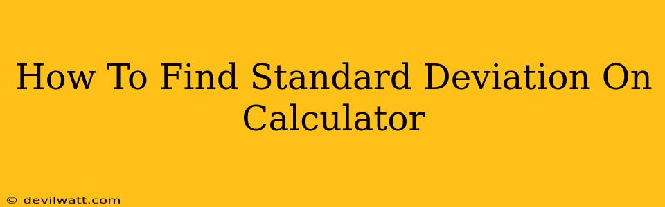 How To Find Standard Deviation On Calculator