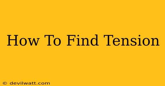 How To Find Tension