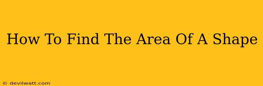 How To Find The Area Of A Shape