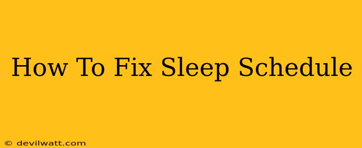 How To Fix Sleep Schedule