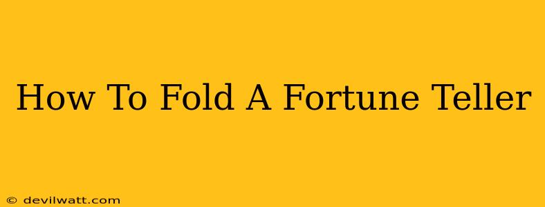 How To Fold A Fortune Teller