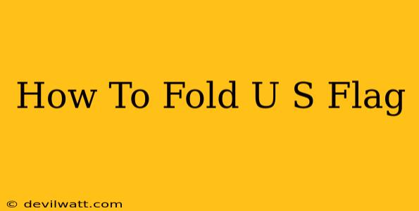 How To Fold U S Flag