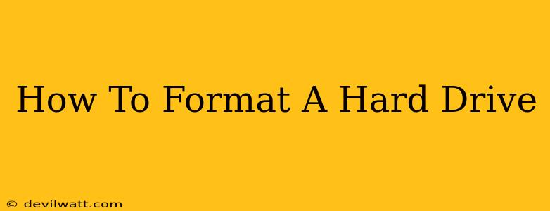 How To Format A Hard Drive