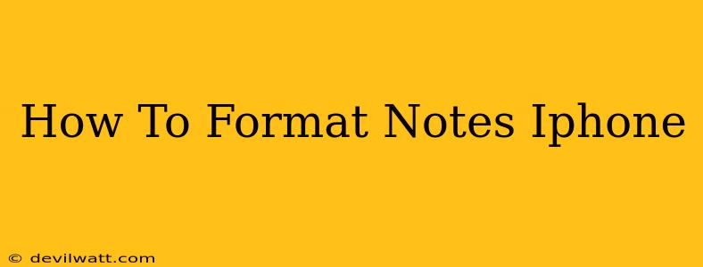 How To Format Notes Iphone