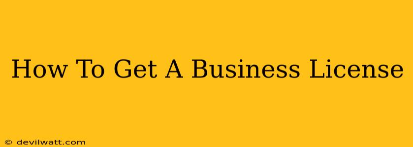 How To Get A Business License