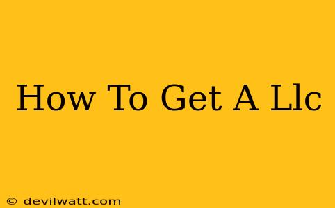 How To Get A Llc