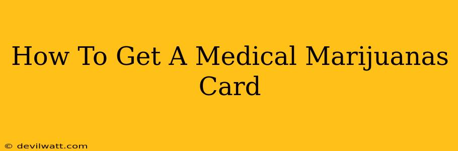 How To Get A Medical Marijuanas Card