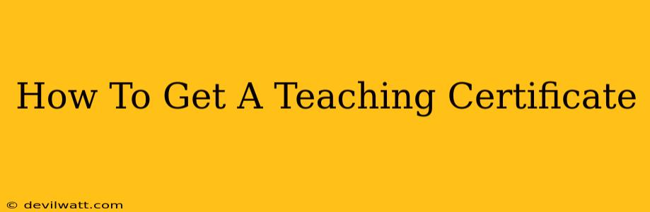 How To Get A Teaching Certificate