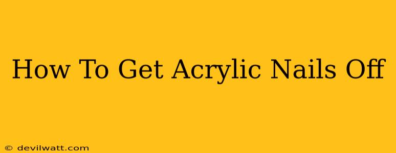 How To Get Acrylic Nails Off