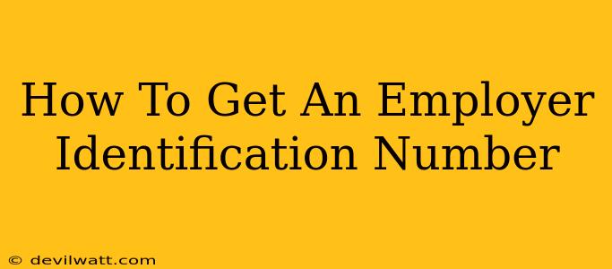 How To Get An Employer Identification Number