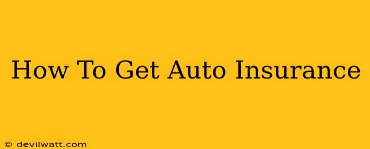 How To Get Auto Insurance