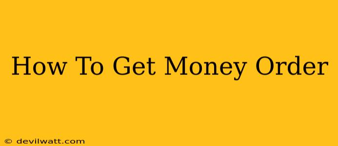 How To Get Money Order