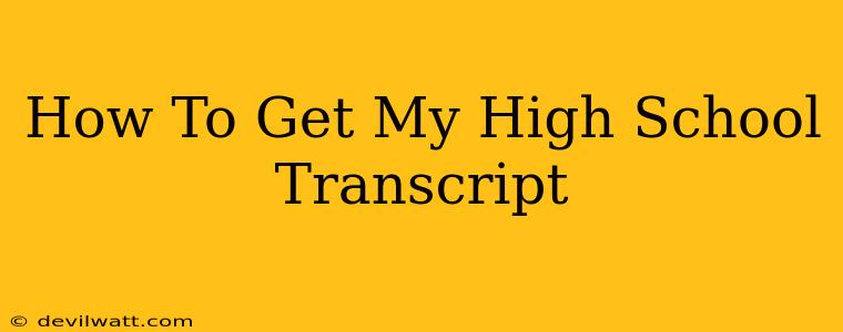 How To Get My High School Transcript