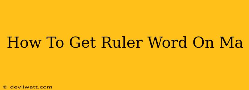 How To Get Ruler Word On Ma