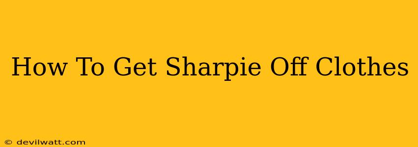 How To Get Sharpie Off Clothes