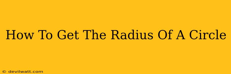 How To Get The Radius Of A Circle