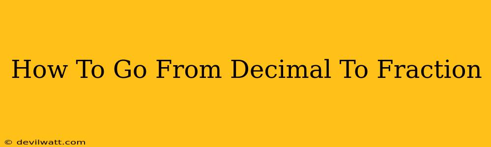 How To Go From Decimal To Fraction