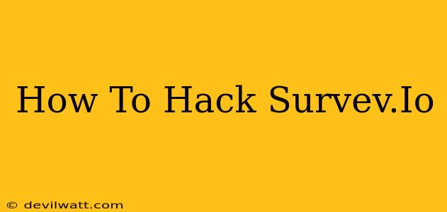 How To Hack Survev.Io