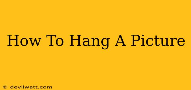 How To Hang A Picture