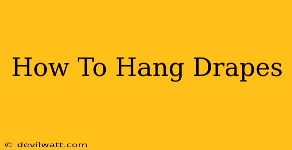 How To Hang Drapes