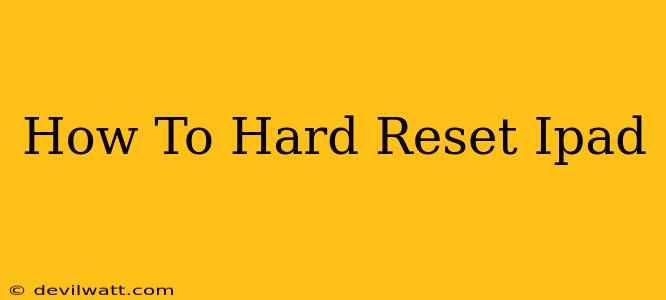 How To Hard Reset Ipad