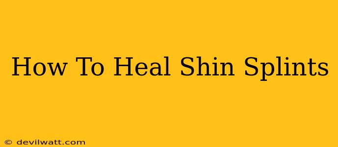 How To Heal Shin Splints