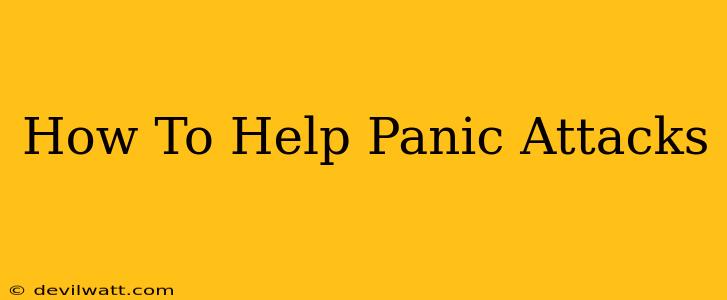 How To Help Panic Attacks