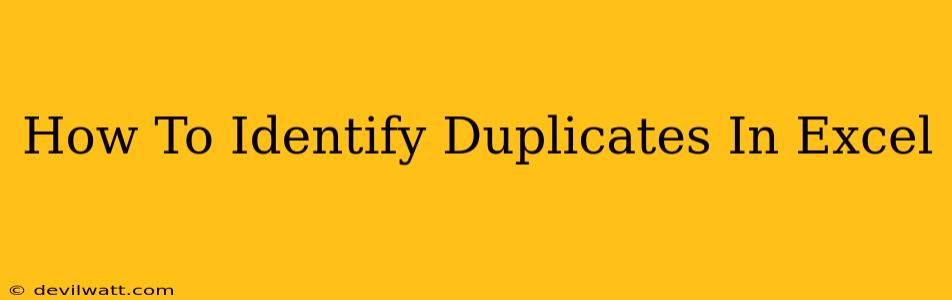 How To Identify Duplicates In Excel