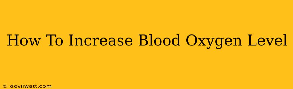 How To Increase Blood Oxygen Level