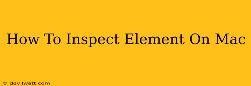 How To Inspect Element On Mac