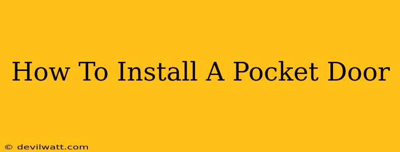 How To Install A Pocket Door